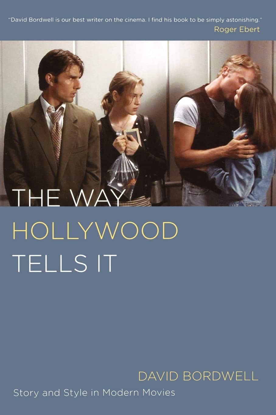 The Way Hollywood Tells It: Story and Style in Modern Movies-Dav