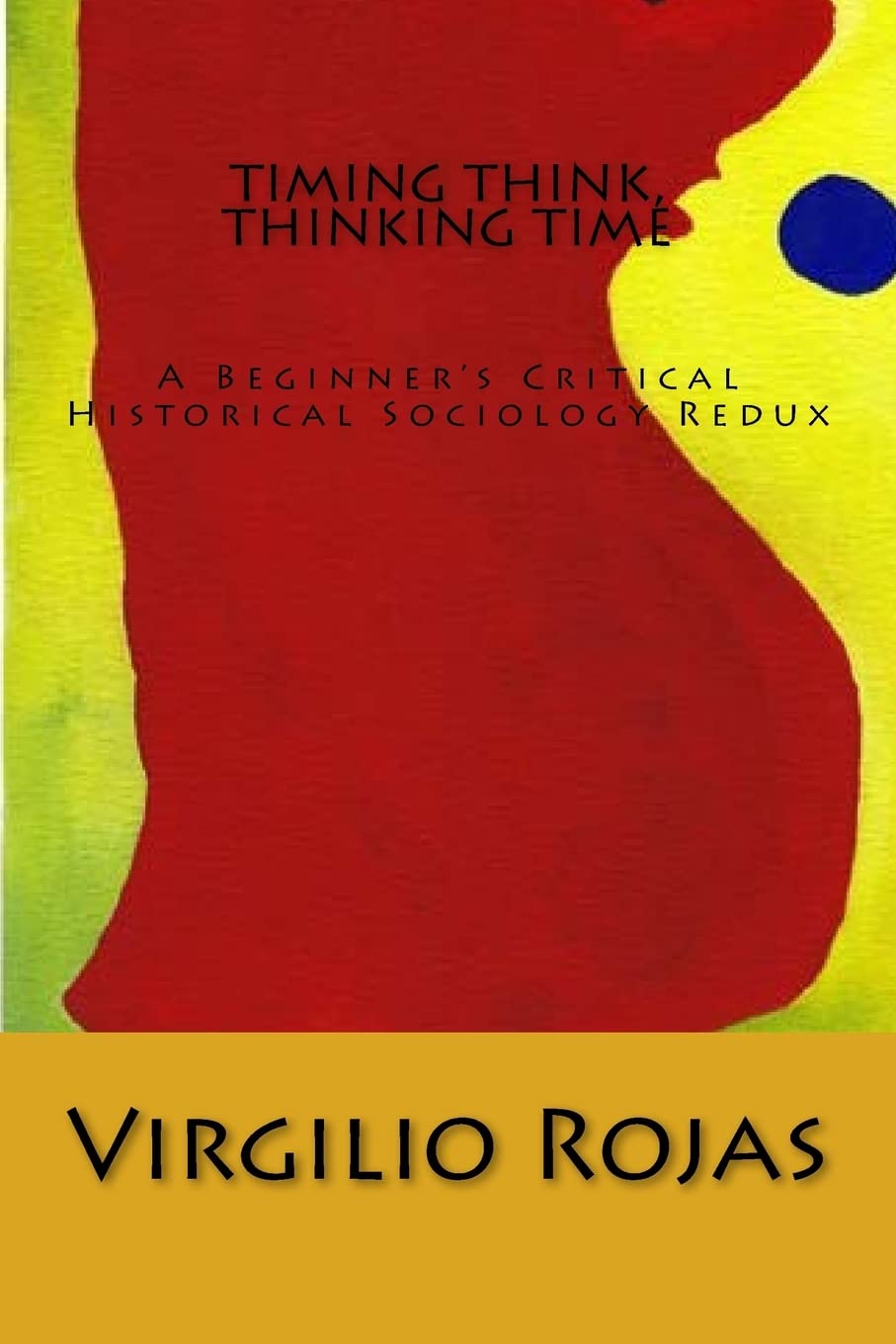 Timing Think, Thinking Time: A Beginner's Critical Historical Sociology Redux