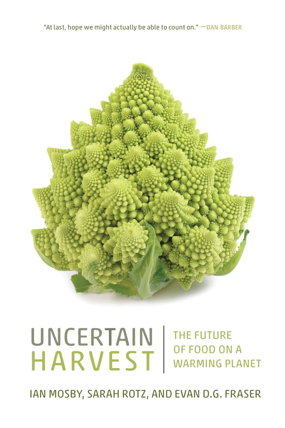 Uncertain Harvest: The Future of Food on a Warming Planet (Digestions, 2)