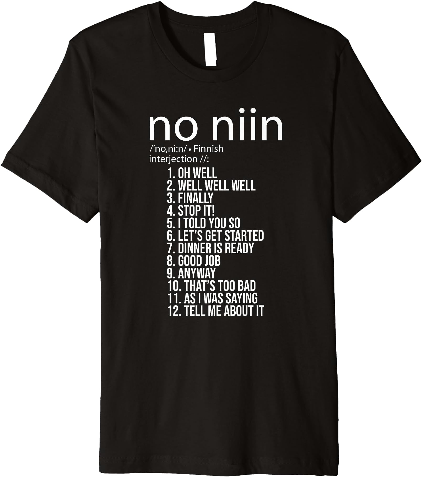 No niin meaning - Finland Finnish funny word Premium T-Shirt