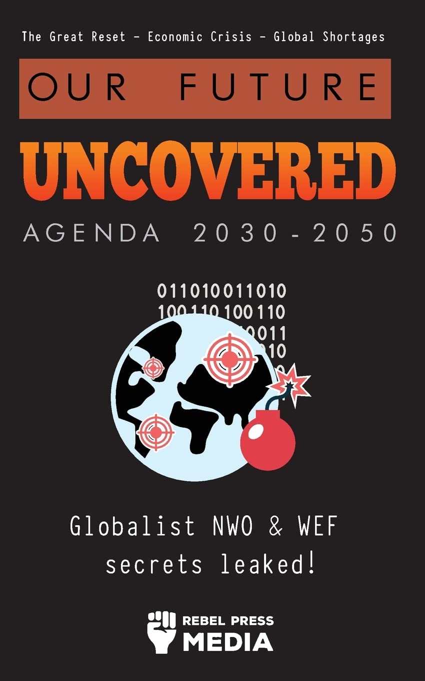 Our Future Uncovered Agenda 2030-2050: Globalist NWO & WEF secrets leaked! The Great Reset - Economic crisis - Global shortages (Liberty Anonymous Documents)
