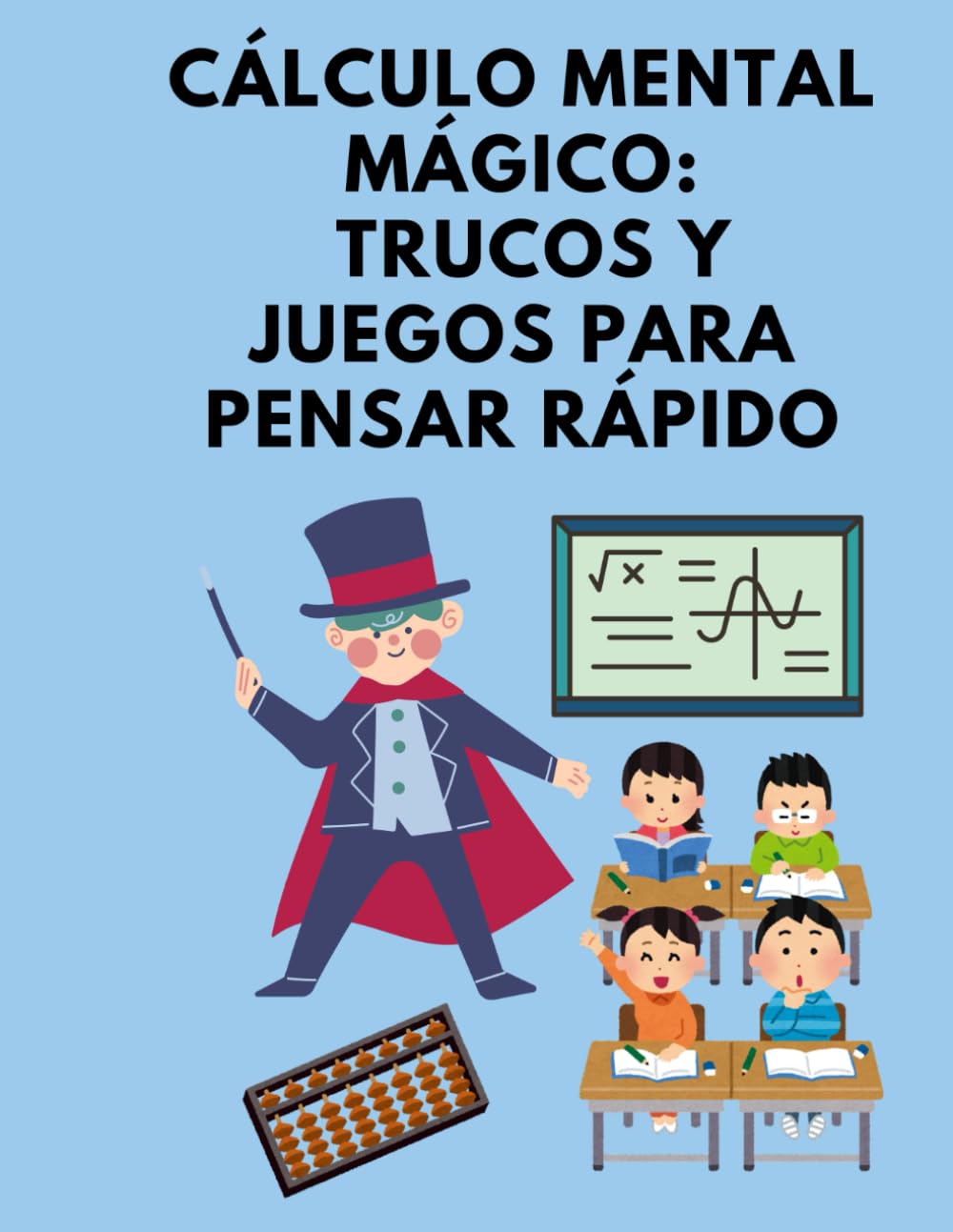 Cálculo Mental Mágico: Trucos y Juegos para Pensar Rápido