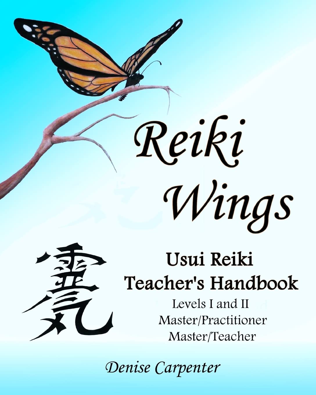 Reiki Wings, Usui Reiki Teacher's Handbook: Usui Reiki Teacher's Handbook: 1 (Usui Reiki Teacher's Handbook and Student's Notes)