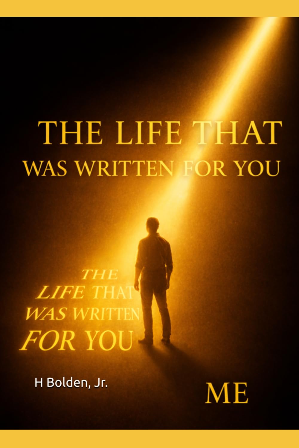 THE LIFE THAT WAS WRITTEN FOR YOU