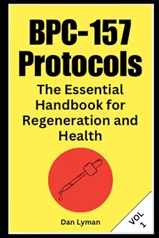 BPC-157 Protocols The Essential Handbook for Regeneration and Health BPC157 Peptides