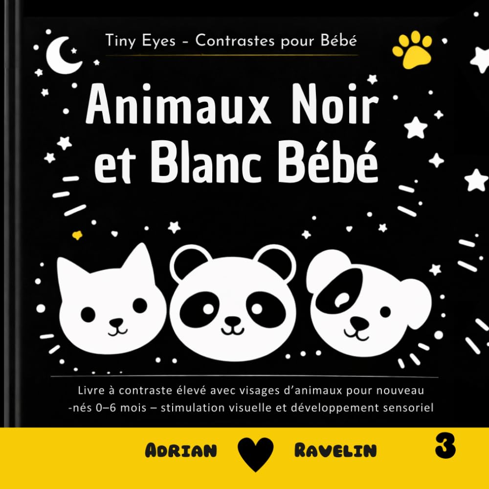 Animaux Noir et Blanc Bébé: Livre à contraste élevé avec visages d’animaux pour nouveau-nés 0–6 mois – stimulation visuelle et développement sensoriel (Tiny Eyes – Contrastes pour Bébé)