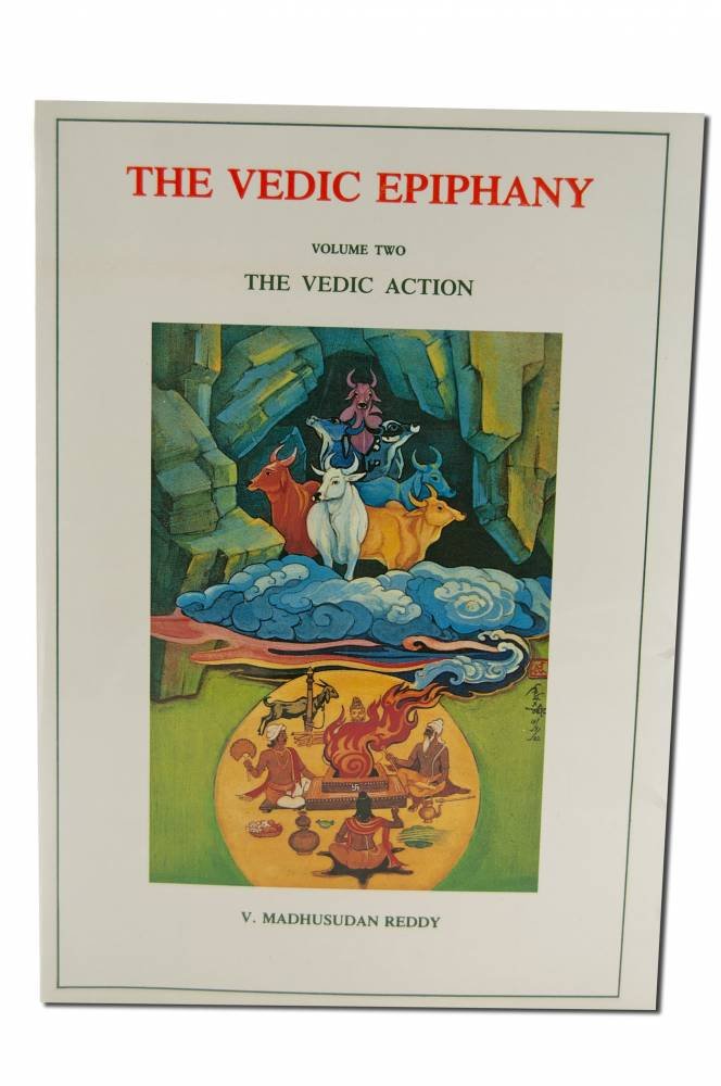 Vedic Epiphany, Vol II: Vedic Action: Reddy, V. Madhusudan, Reddy, Dr ...