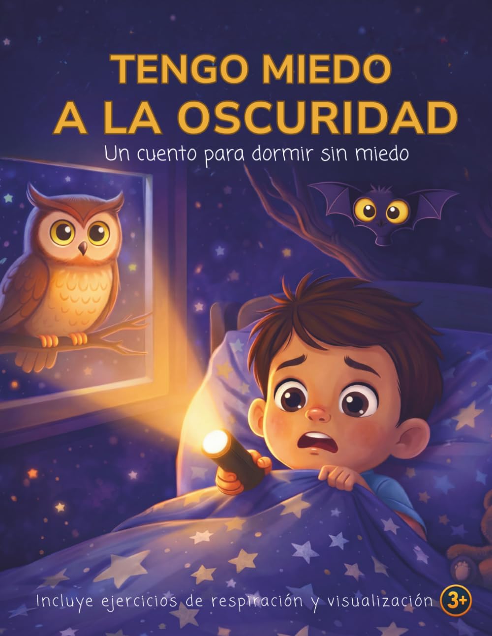 Tengo miedo a la oscuridad: Una historia para ayudar a los niños a dormir solos sin miedo