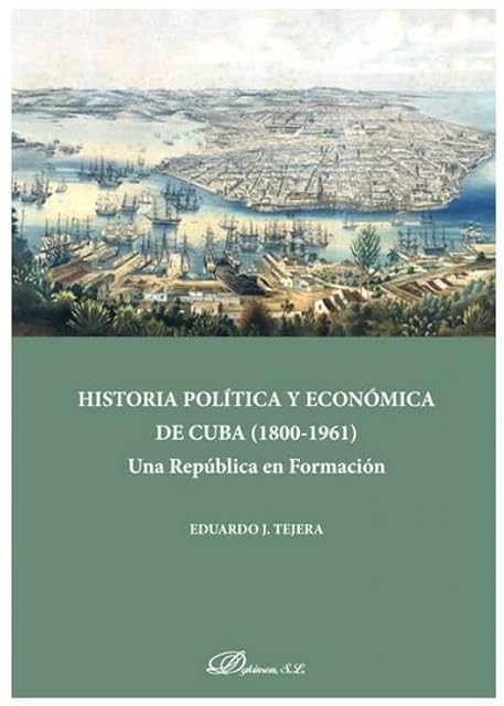 Portada de Historia Politica y Economica de Cuba : Una Republica en Fo