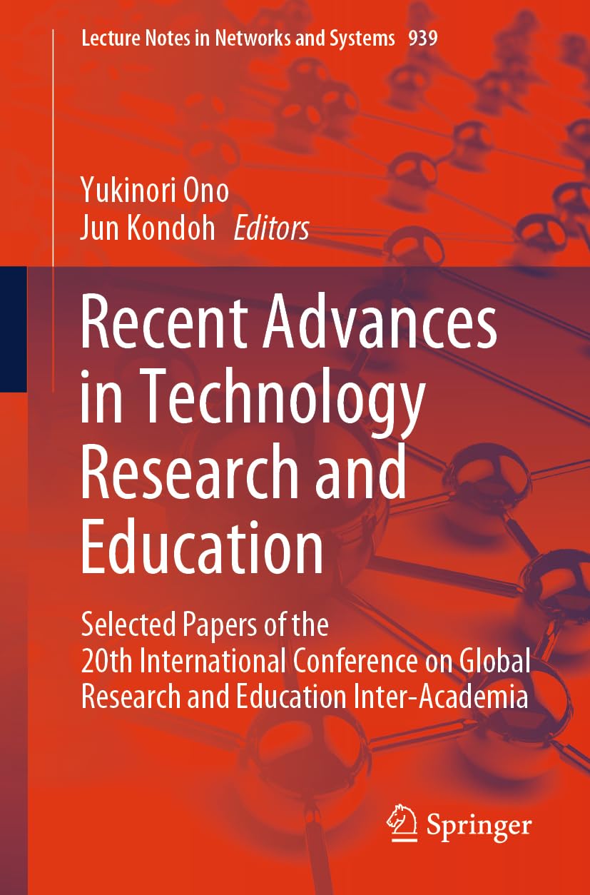 Recent Advances in Technology Research and Education: Selected Papers of the 20th International Conference on Global Research and Education Inter-Academia: 939 (Lecture Notes in Networks and Systems)