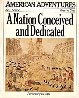 A nation conceived and dedicated. Volume one, Prehistory to 1824 0590356992 Book Cover