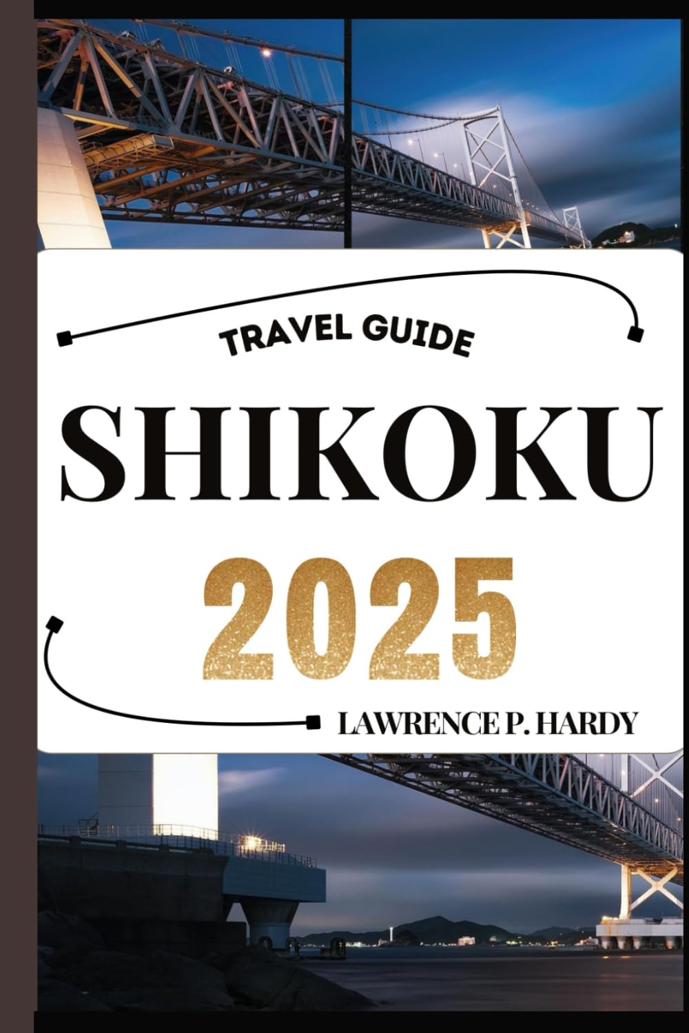 SHIKOKU TRAVEL GUIDE: Your travel companion to wander, explore, and savor the highlights of this must-visit destination (World_Travelling_Series)