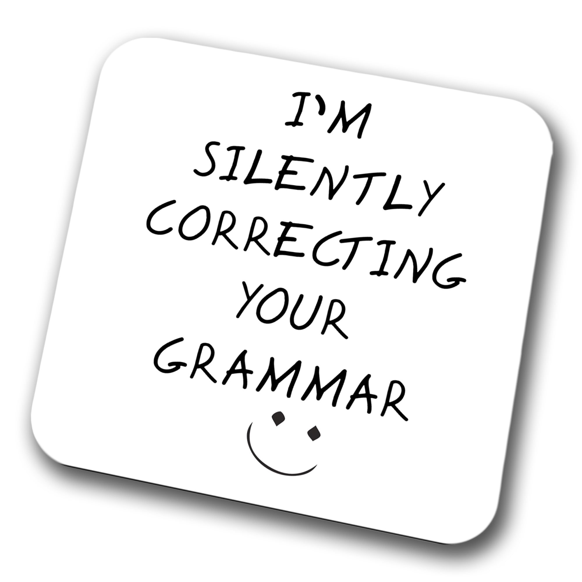 I'm Silently Correcting Your Grammar Coaster