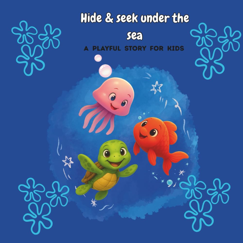 Hide & seek under the sea: A playful story for kids