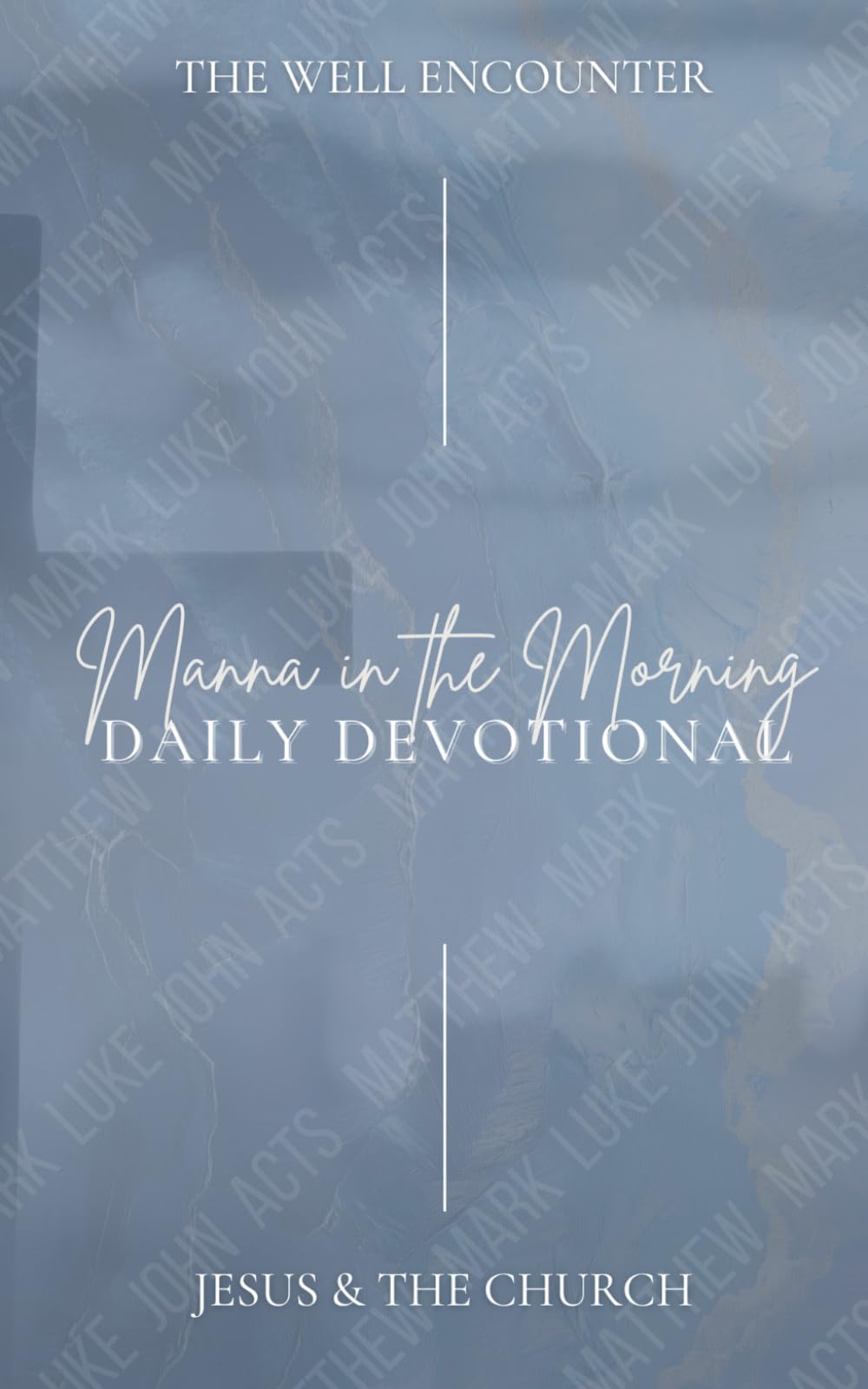 Manna in the Morning Daily Devotional: Jesus & The Church: 6
