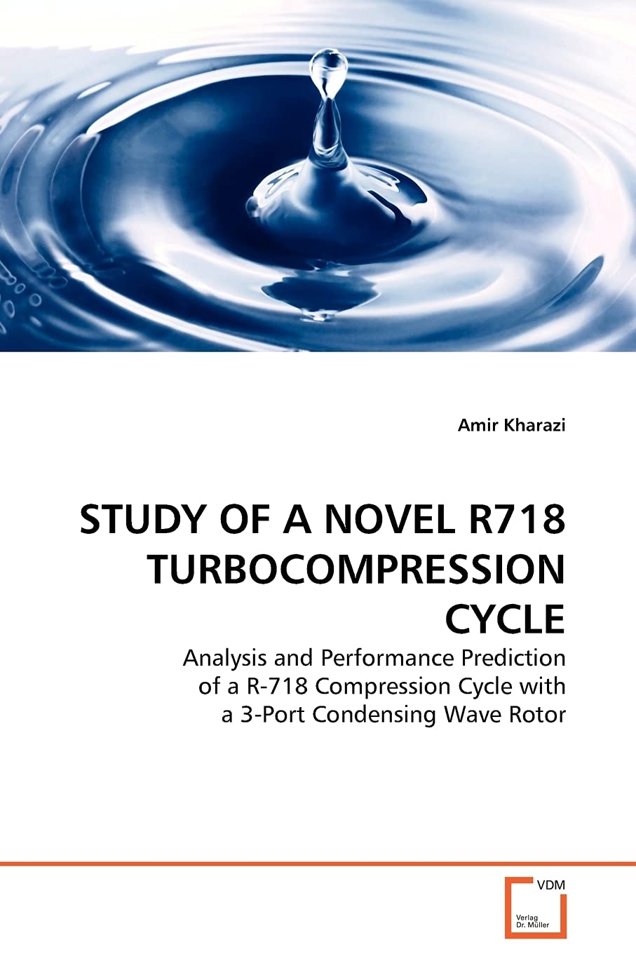 STUDY OF A NOVEL R718 TURBOCOMPRESSION CYCLE: Analysis and Performance Prediction of a R-718 Compression Cycle with a 3-Port Condensing Wave Rotor