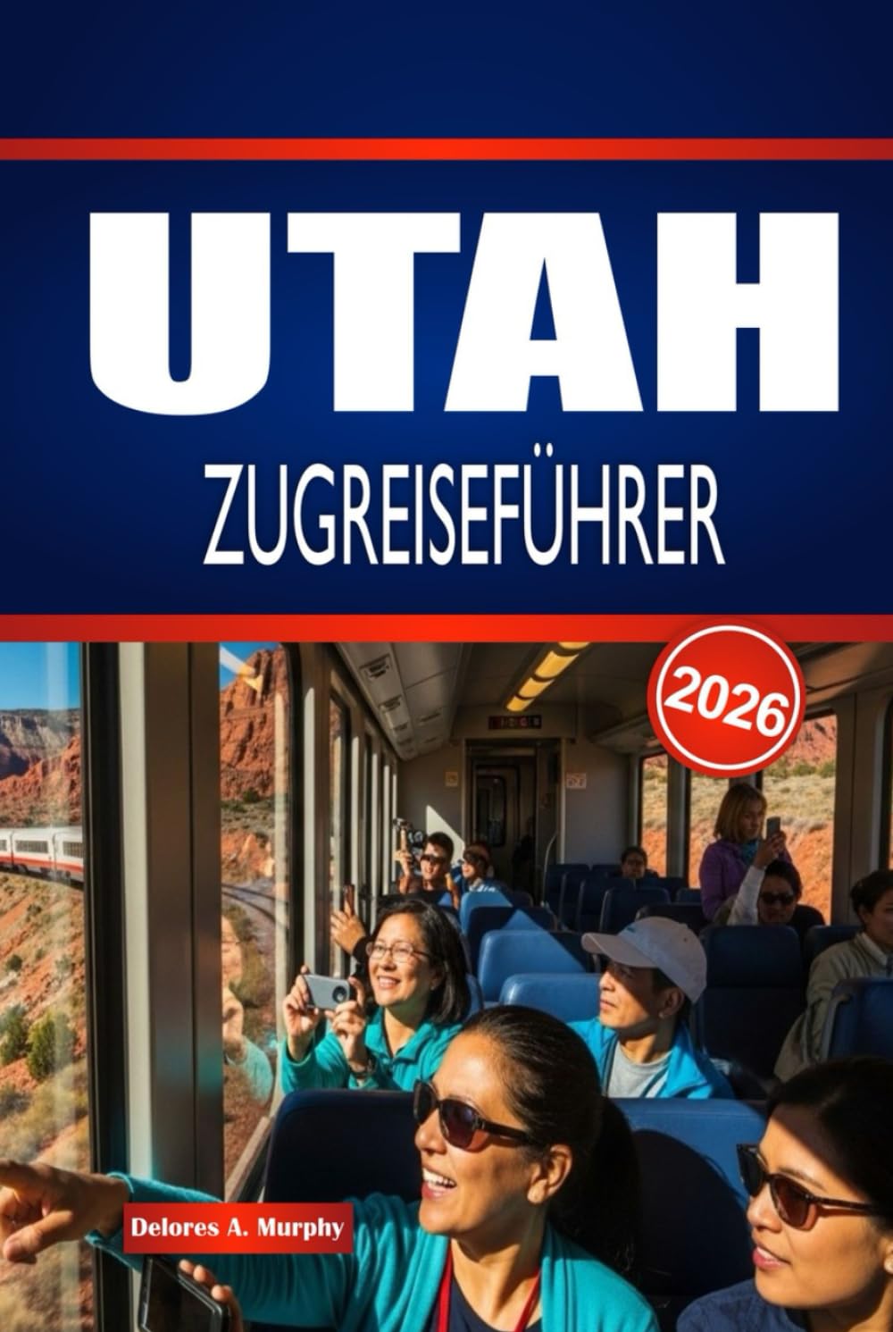 UTAH ZUGREISEFÜHRER 2026: Entdecken Sie Bahnstrecken, Bahnhöfe und intelligente Planung innerhalb der Vereinigten Staaten