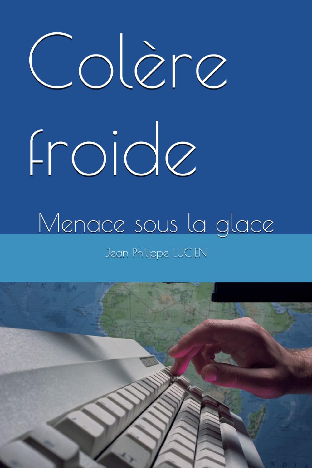 Colère froide: Menace sous la glace