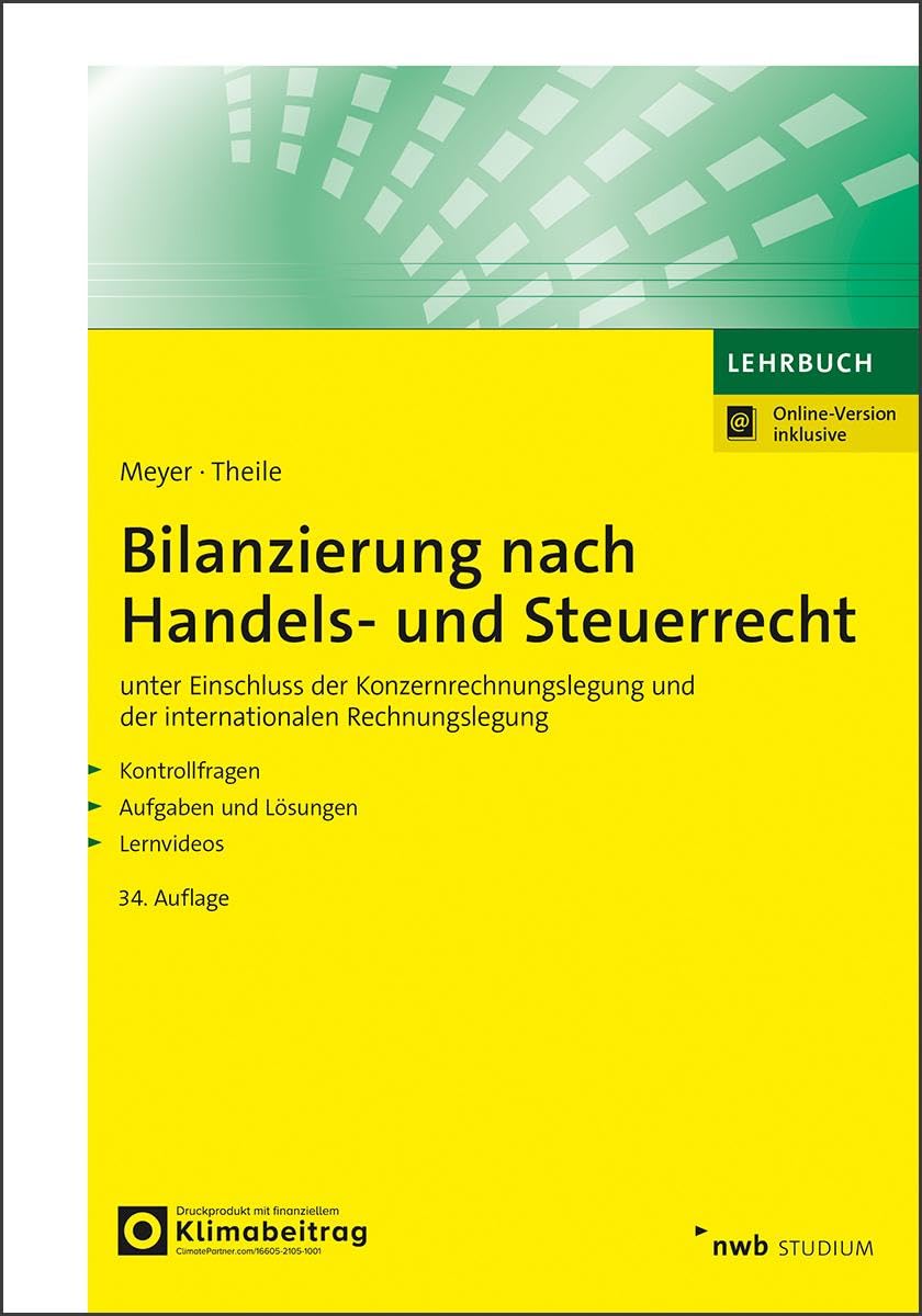 Bilanzierung nach Handels- und Steuerrecht: unter Einschluss der Konzernrechnungslegung und der internationalen Rechnungslegung. (NWB Studium Betriebswirtschaft)