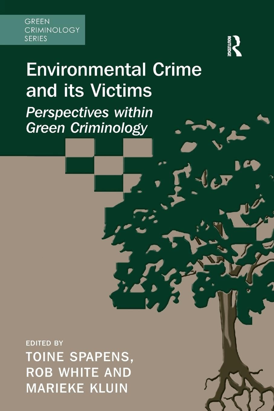 Environmental Crime and its Victims: Perspectives within Green Criminology