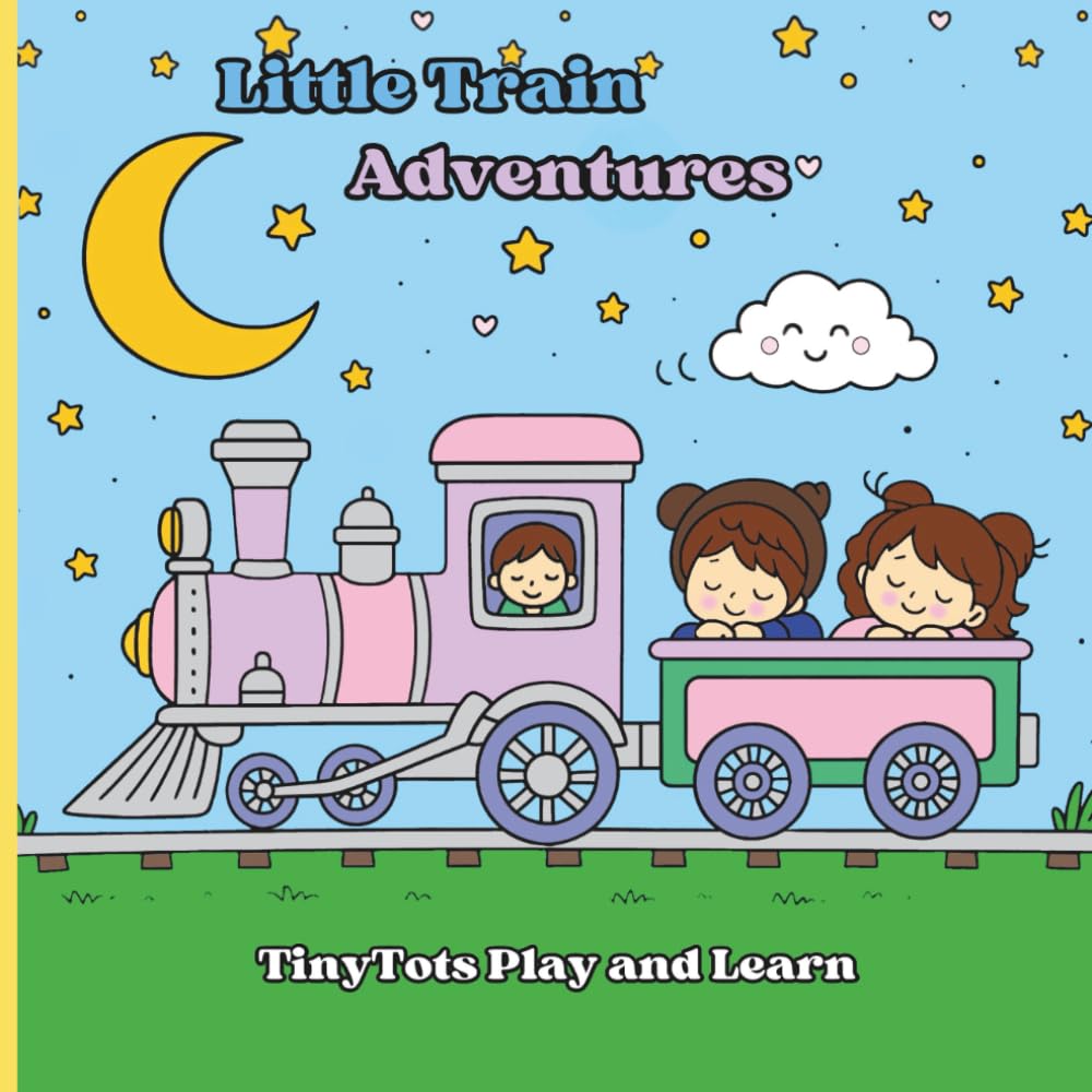 Little Train Adventures: Choo-Choo Colour Time! Simple, Fun & Bold Train Designs for Little Hands, Colouring Pages for Toddlers (TinyTots Play and Learn Colouring Adventures)