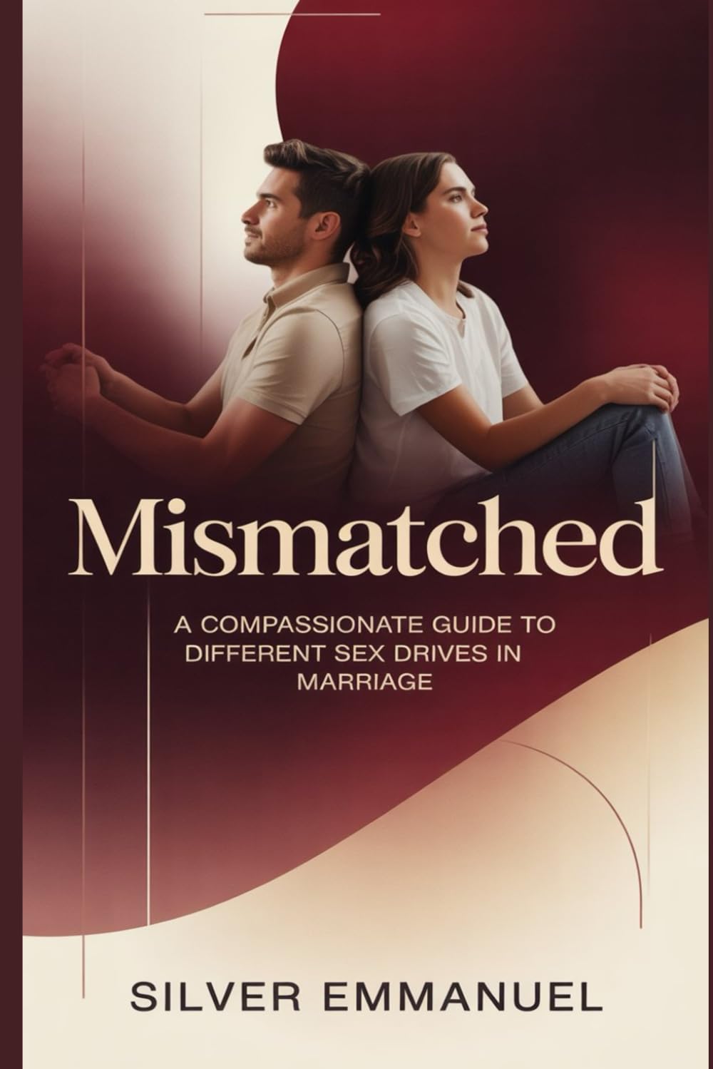 MISMATCHED: A Compassionate Guide to Different Sex Drives in Marriage