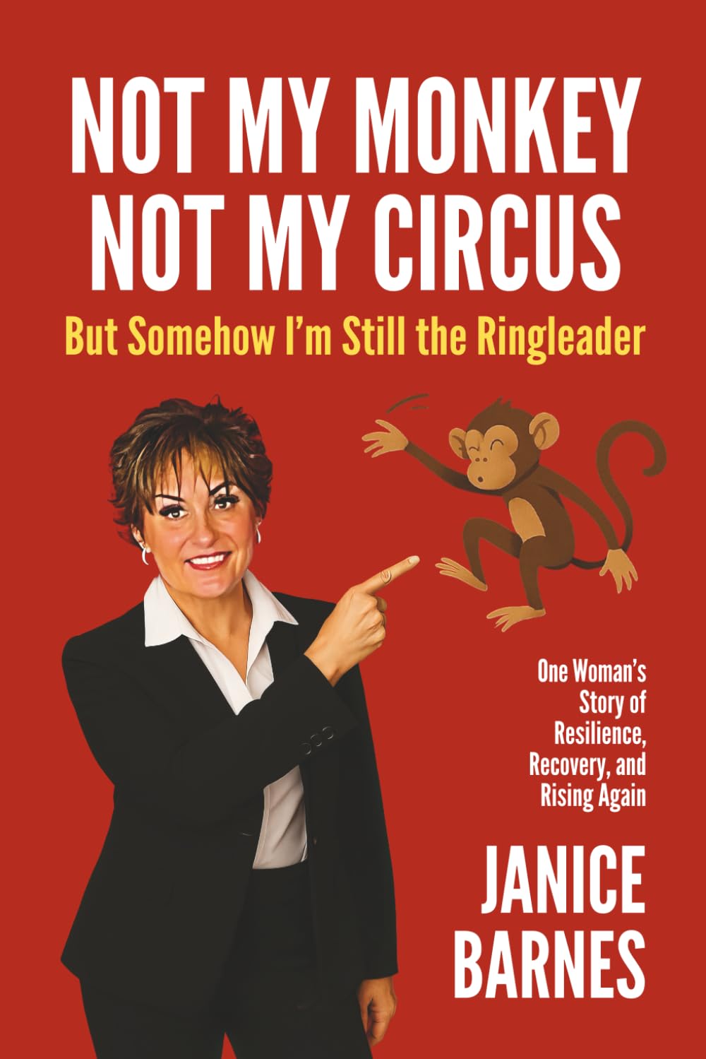 Not My Monkey, Not My Circus: But Somehow I’m Still the Ringleader