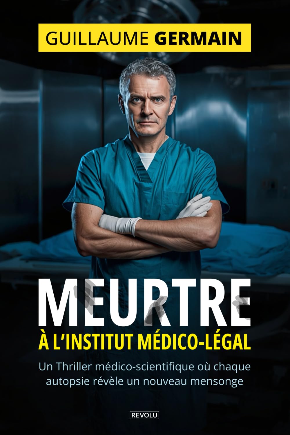 Meurtre à l'Institut Médico-Légal: Un thriller médico-scientifique où chaque autopsie révèle un nouveau mensonge