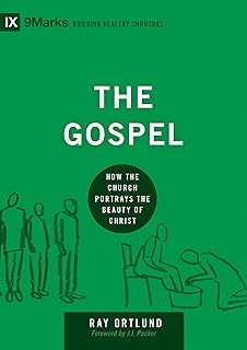 The Gospel: How the Church Portrays the Beauty of Christ (Building Healthy Churches)
