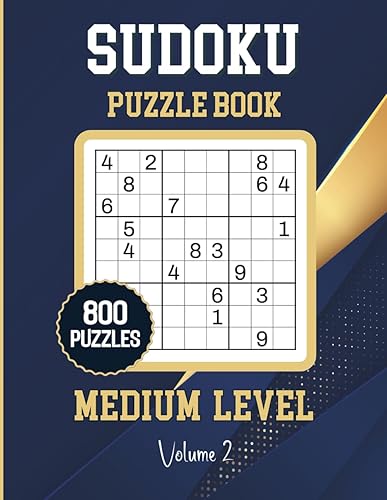 Sudoku Puzzle Book Volume 2 Medium Level Big Book of Sudoku 800 Puzzles and solutions Easy to Read 4 Puzzles per page. 8.5x11 Glossy Cover