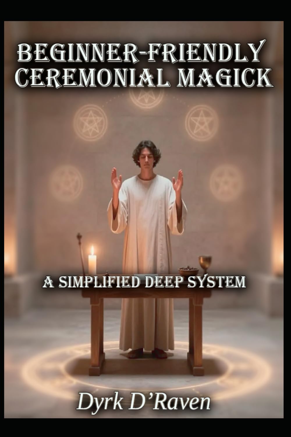 Beginner-Friendly Ceremonial Magick: A Simplified Deep System