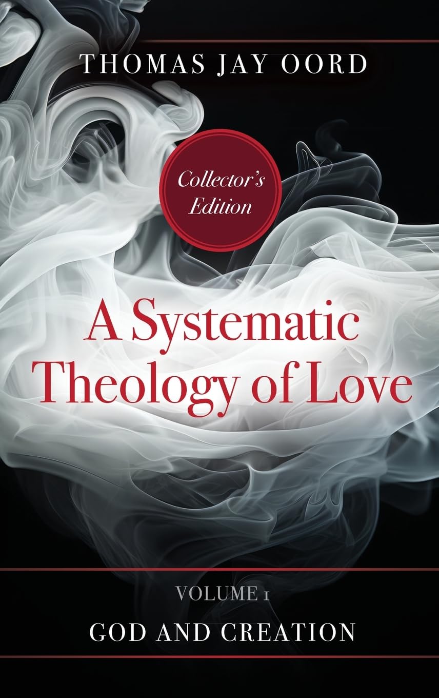 A Systematic Theology of Love: Volume 1: God and Creation