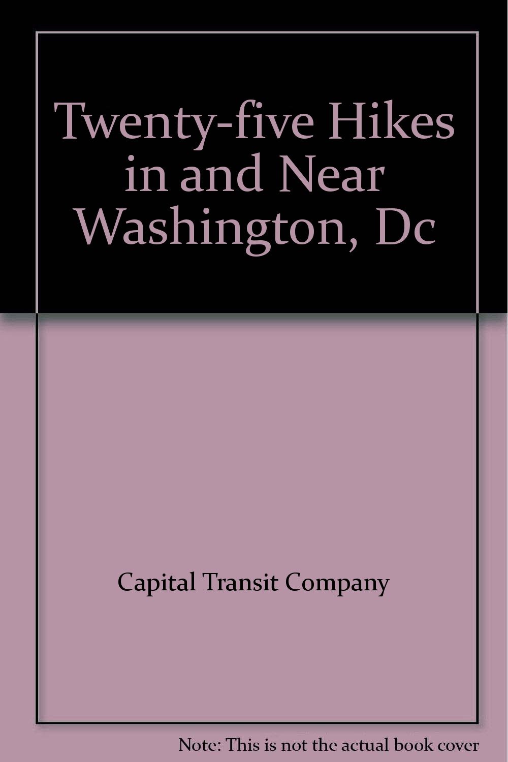 TWENTY-FIVE HIKES IN AND NEAR WASHINGTON, DC