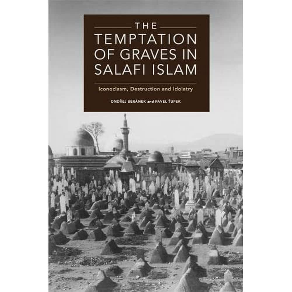 Buy The Temptation of Graves in Salafi Islam — BookShops.in