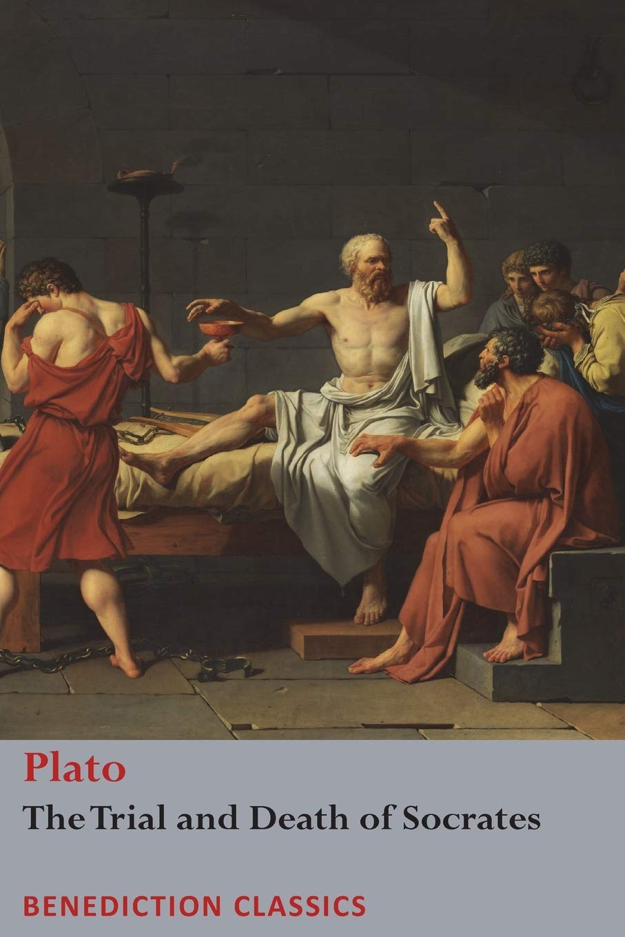 The Trial and Death of Socrates: Euthyphro, The Apology of Socrates, Crito, and Phædo