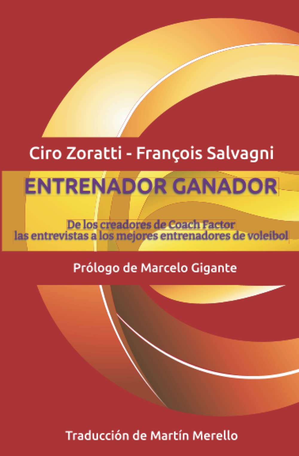 Entrenador Ganador: De los creadores de Coach Factor las entrevistas con los mejores entrenadores de voleibol