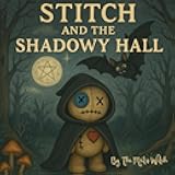 STITCH AND THE SHADOWY HALL
