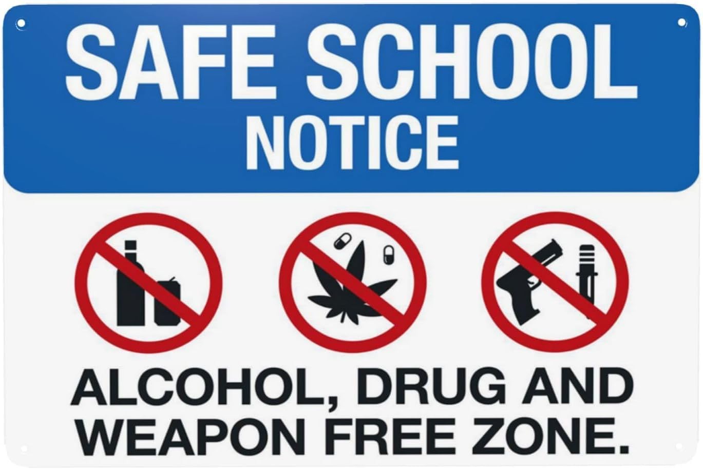 Safe School Notice Alcohol Drug Weapon Free Zone Rust Free Aluminum Tin Sign - Retro Security Decor with Pre-Drilled Holes for School Campus - 12x16 Inch​