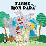 J’aime mon papa (French Bedtime Collection) (French Edition)