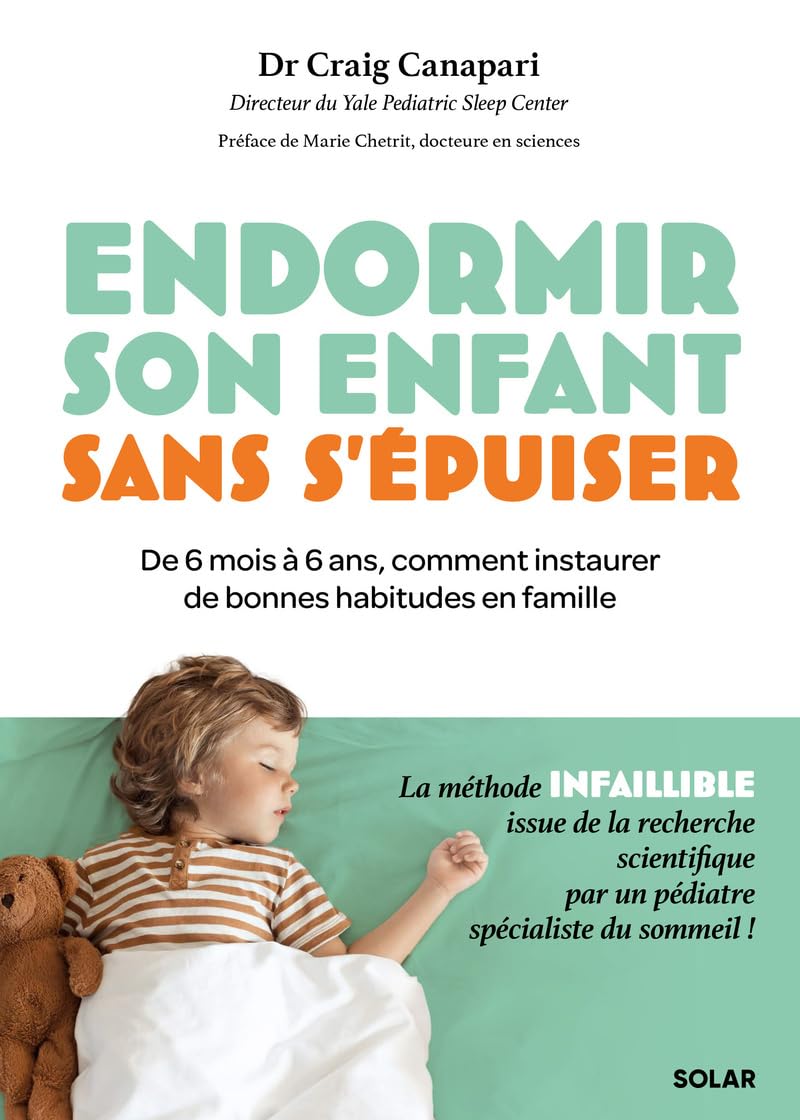 Endormir son enfant sans s'épuiser: De 6 mois à 6 ans, comment instaurer de bonnes habitudes en famille