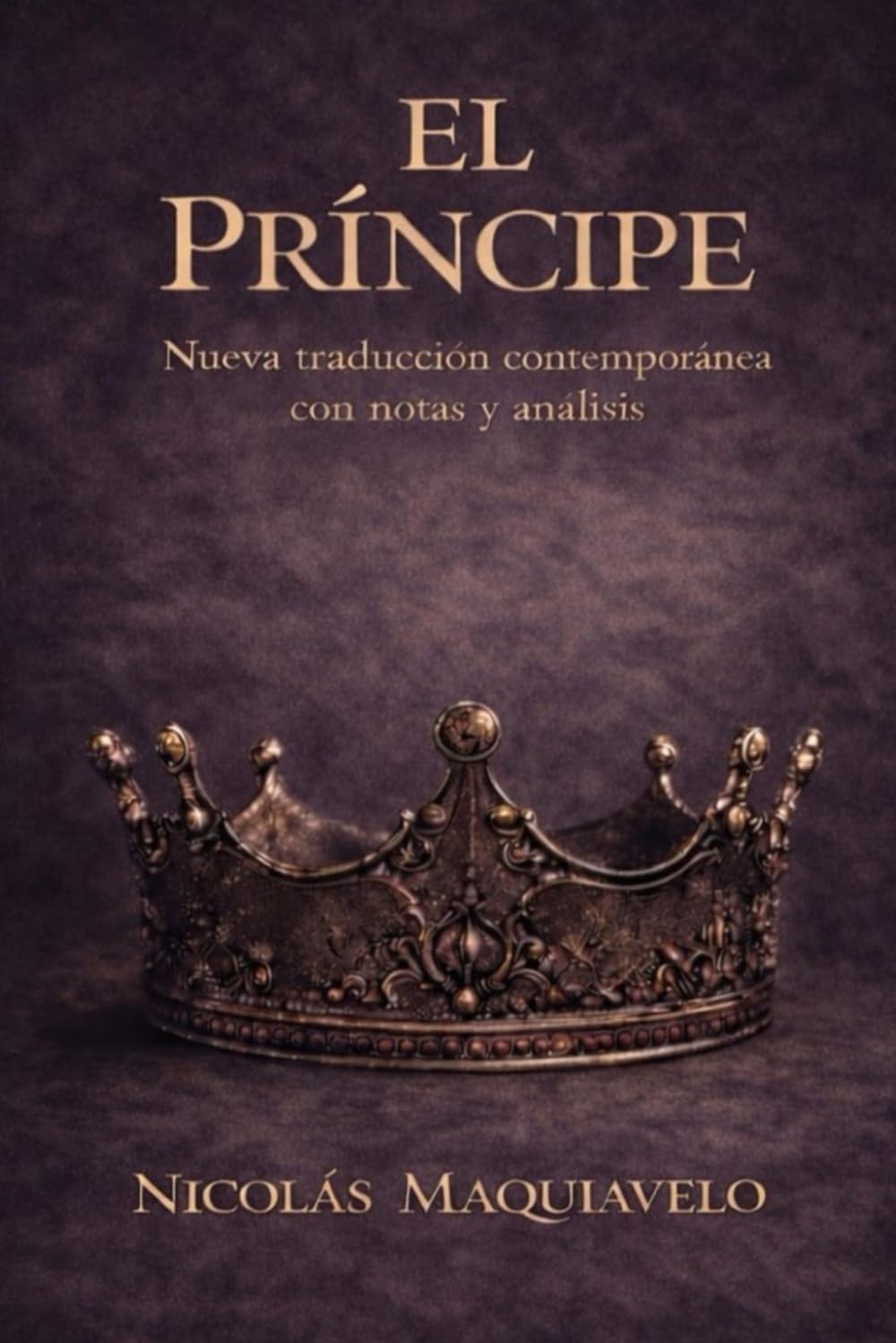 El Príncipe: Traducción contemporánea con notas y analisis