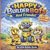 Happy Builder Bots and Friends