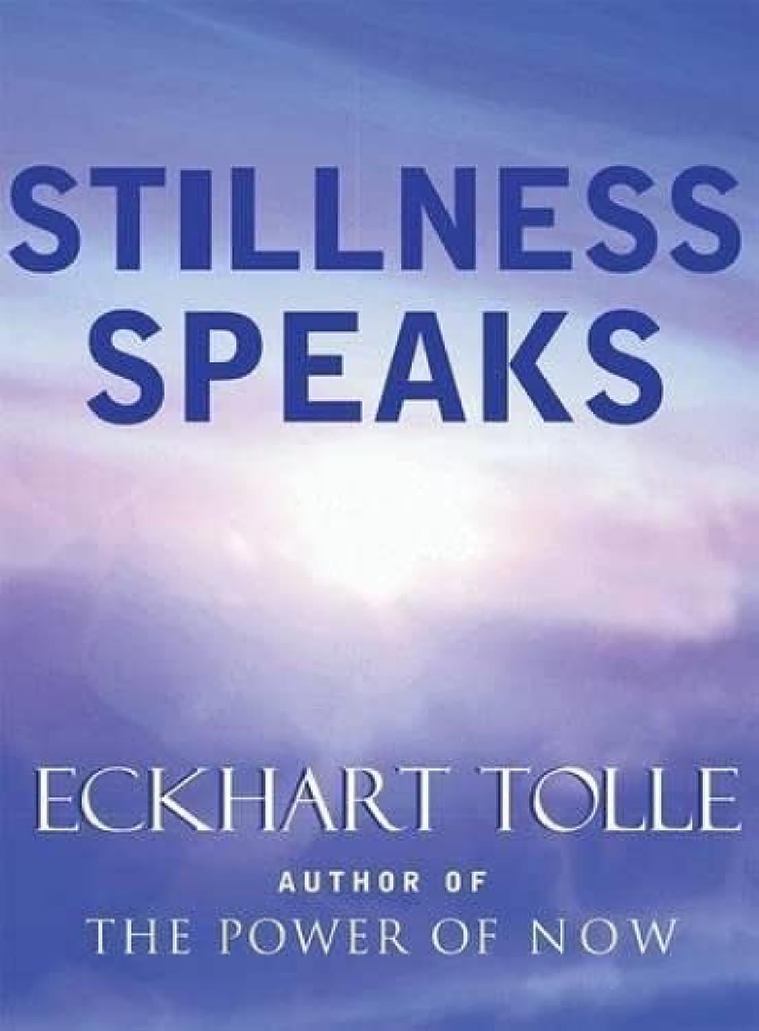 Stillness Speaks エックハルト・トール著 Amazon | Stillness Speaks | Tolle, Eckhart | Meditation
