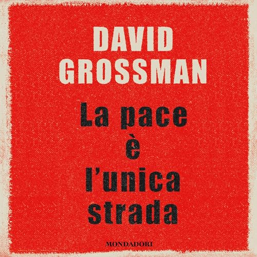 La pace &amp;egrave; l'unica strada - David Grossman episode artwork