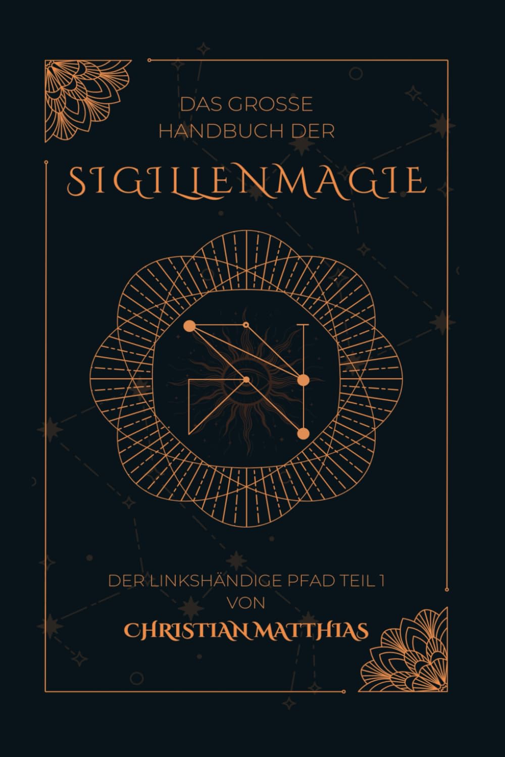 Das große Handbuch der Sigillenmagie: Der linkshändige Pfad Teil 1