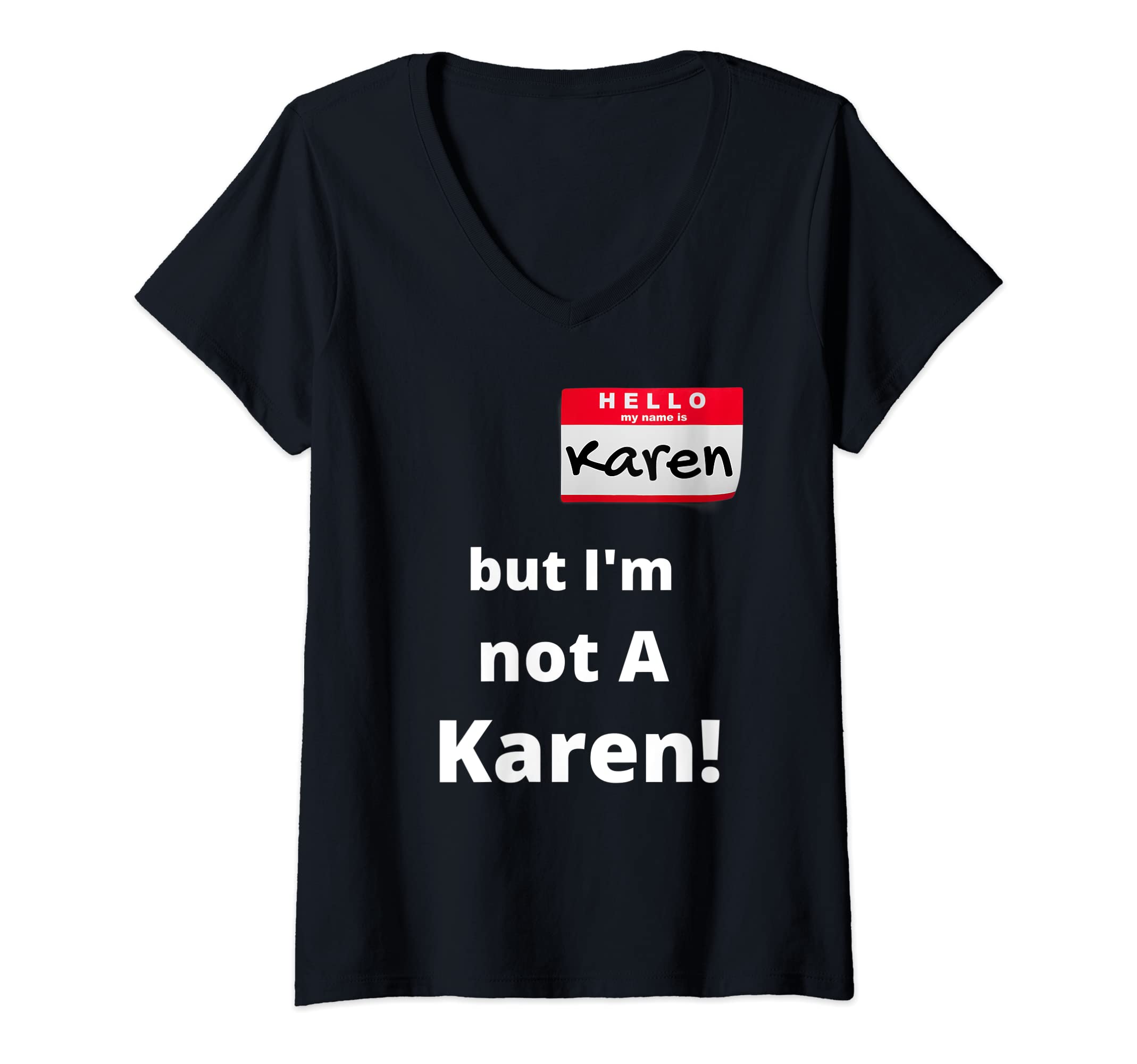 Womens Hello.My Name is Karen. but not A Karen. Halloween Birthday V-Neck T-Shirt