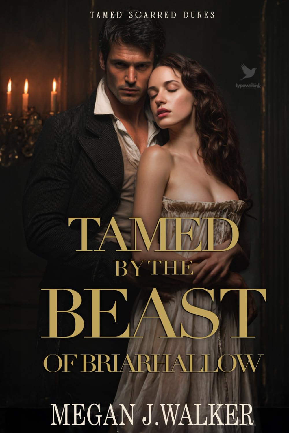 Tamed by the Beast of Briarhallow: A Historical Steamy Regency Romance Novel (Tamed Scarred Dukes)