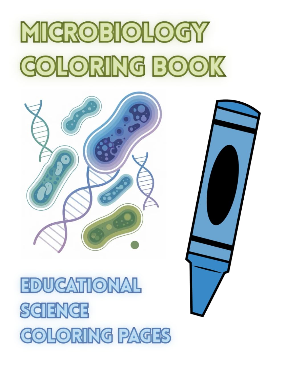 Microbiology Coloring Book for Students, Teachers and Science Lovers: Educational Science Coloring Pages for Students, Teachers and Science Lovers