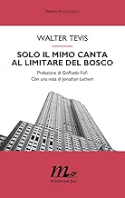 Solo il mimo canta al limitare del bosco