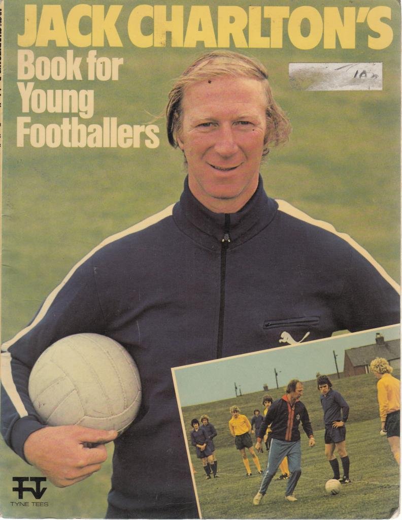 Book for Young Footballers Amazon.co.uk Charlton, Jack 9780091338510